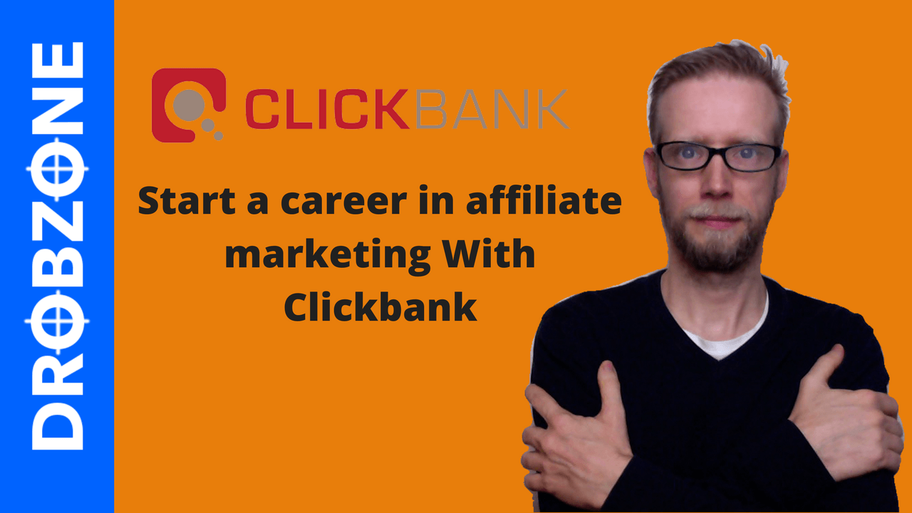 Start a career in affiliate marketing With Clickbank | drobzone.com